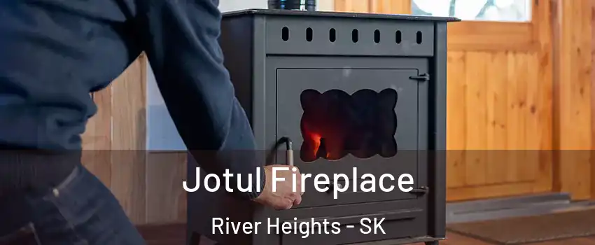  Jotul Fireplace River Heights - SK