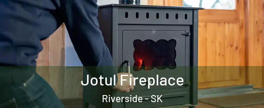  Jotul Fireplace Riverside - SK