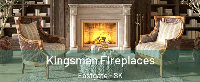  Kingsman Fireplaces Eastgate - SK
