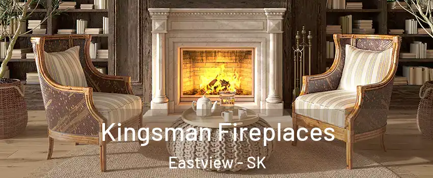  Kingsman Fireplaces Eastview - SK
