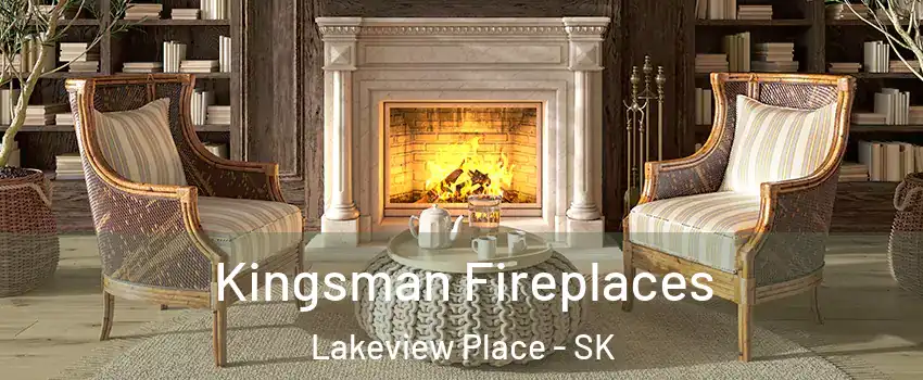  Kingsman Fireplaces Lakeview Place - SK