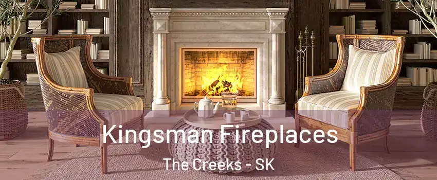  Kingsman Fireplaces The Creeks - SK