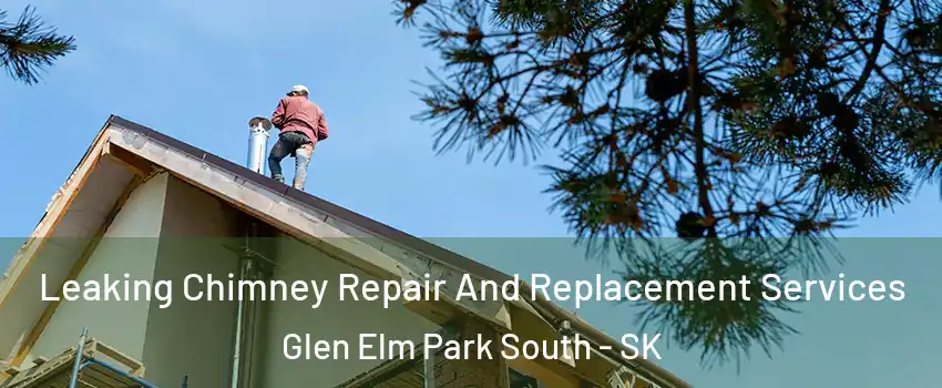  Leaking Chimney Repair And Replacement Services Glen Elm Park South - SK