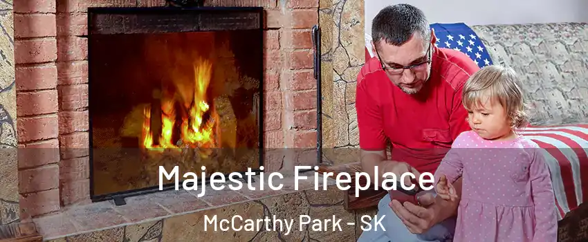  Majestic Fireplace McCarthy Park - SK