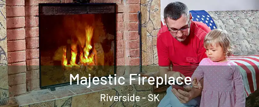  Majestic Fireplace Riverside - SK