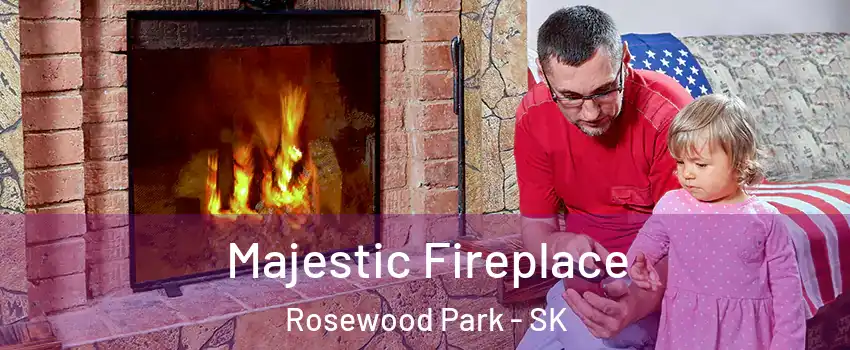  Majestic Fireplace Rosewood Park - SK