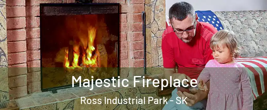  Majestic Fireplace Ross Industrial Park - SK
