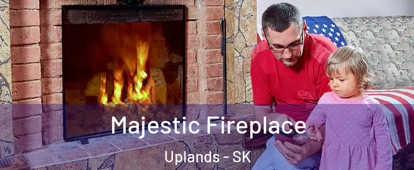  Majestic Fireplace Uplands - SK