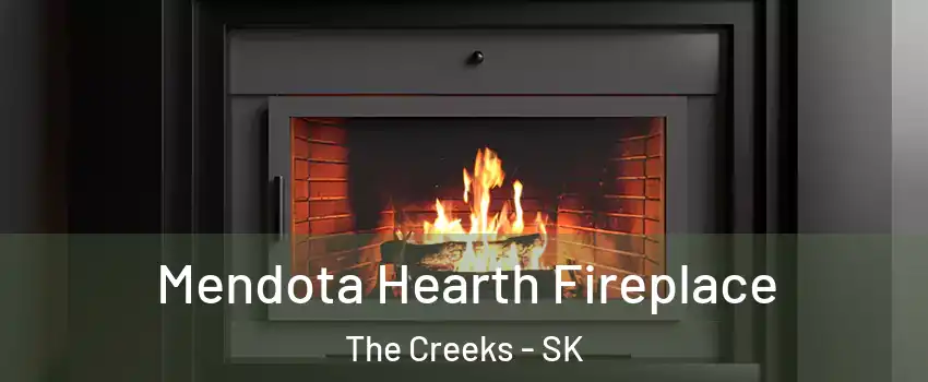 Mendota Hearth Fireplace The Creeks - SK