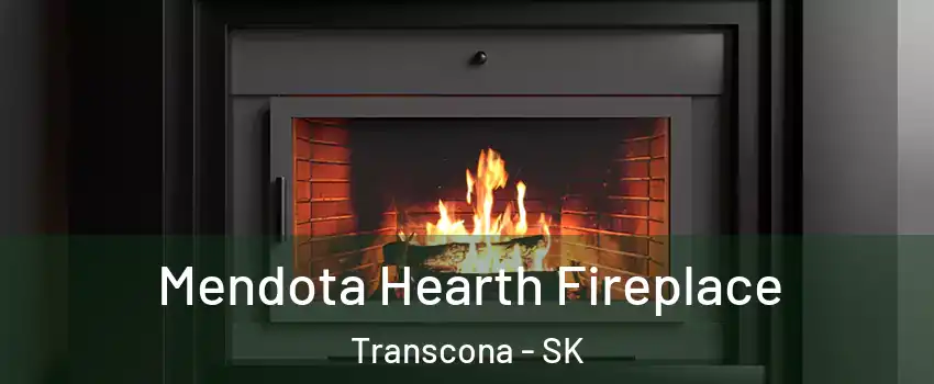 Mendota Hearth Fireplace Transcona - SK
