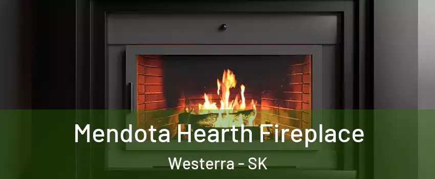 Mendota Hearth Fireplace Westerra - SK