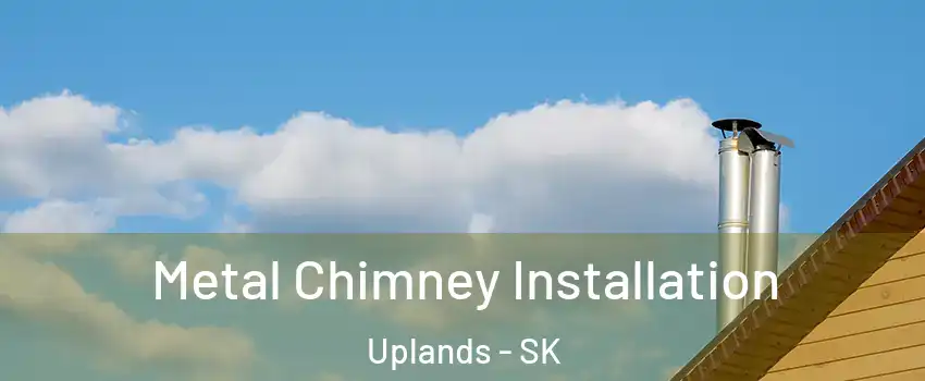  Metal Chimney Installation Uplands - SK