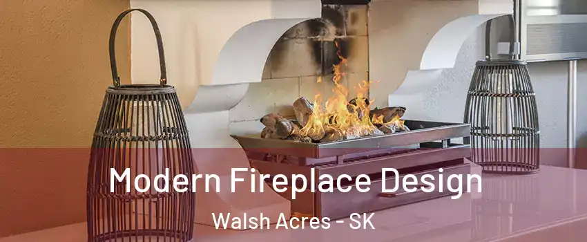  Modern Fireplace Design Walsh Acres - SK