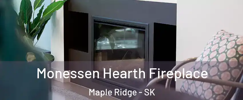  Monessen Hearth Fireplace Maple Ridge - SK