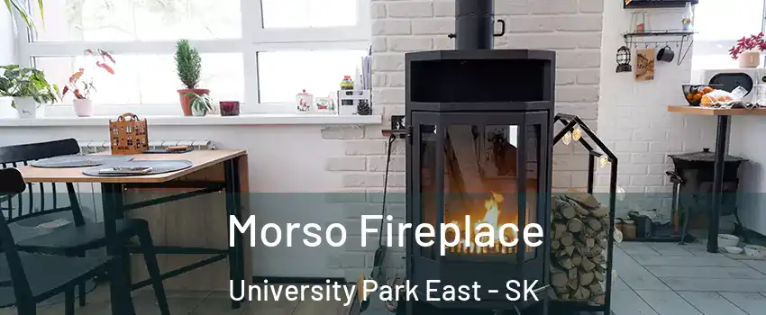  Morso Fireplace University Park East - SK