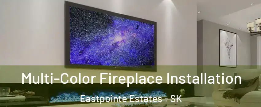 Multi-Color Fireplace Installation Eastpointe Estates - SK
