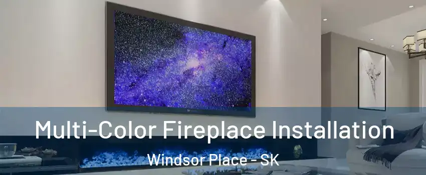  Multi-Color Fireplace Installation Windsor Place - SK
