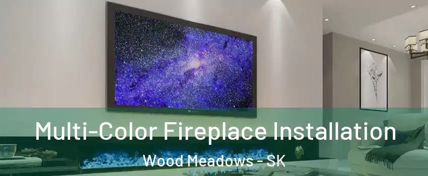  Multi-Color Fireplace Installation Wood Meadows - SK