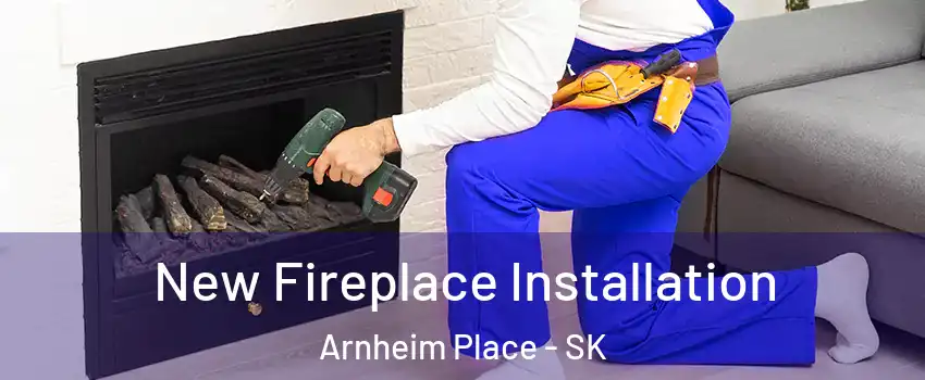 New Fireplace Installation Arnheim Place - SK
