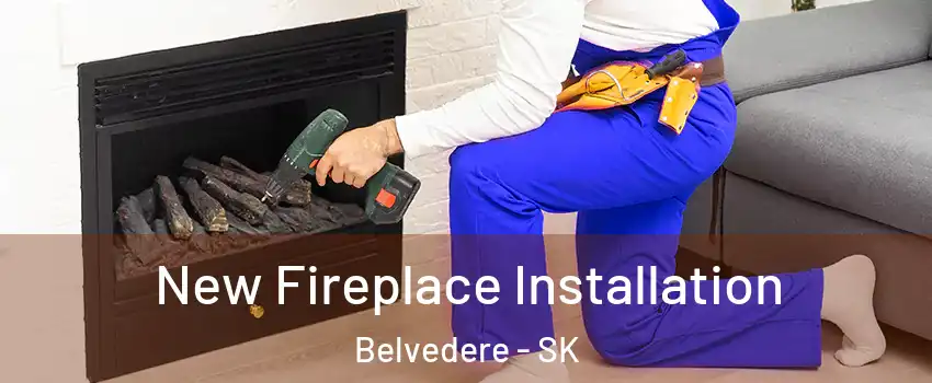 New Fireplace Installation Belvedere - SK