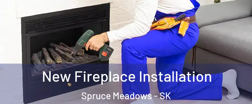 New Fireplace Installation Spruce Meadows - SK