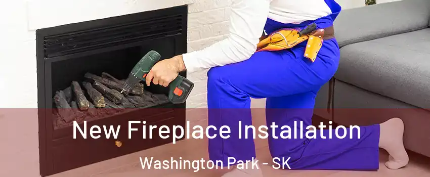 New Fireplace Installation Washington Park - SK