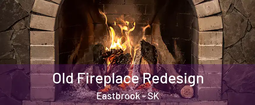  Old Fireplace Redesign Eastbrook - SK