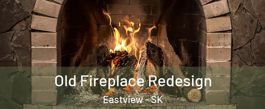  Old Fireplace Redesign Eastview - SK