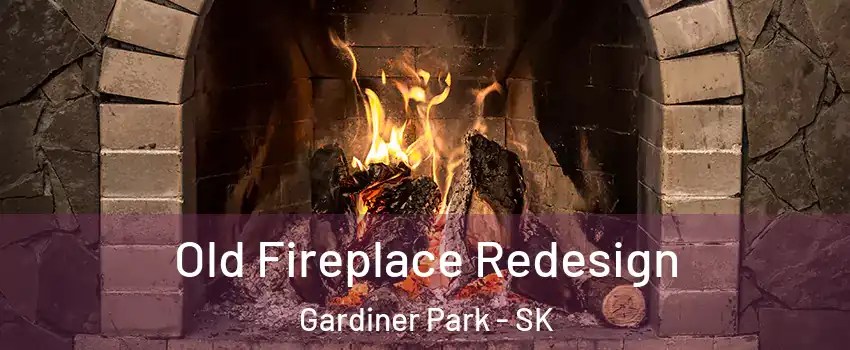 Old Fireplace Redesign Gardiner Park - SK