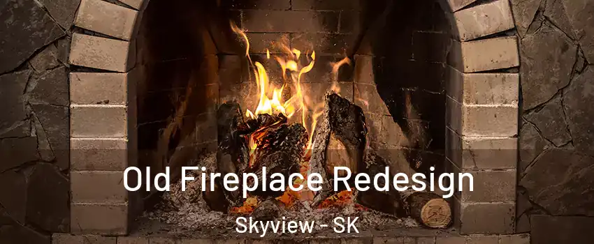  Old Fireplace Redesign Skyview - SK