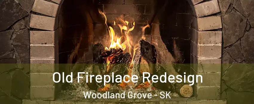 Old Fireplace Redesign Woodland Grove - SK