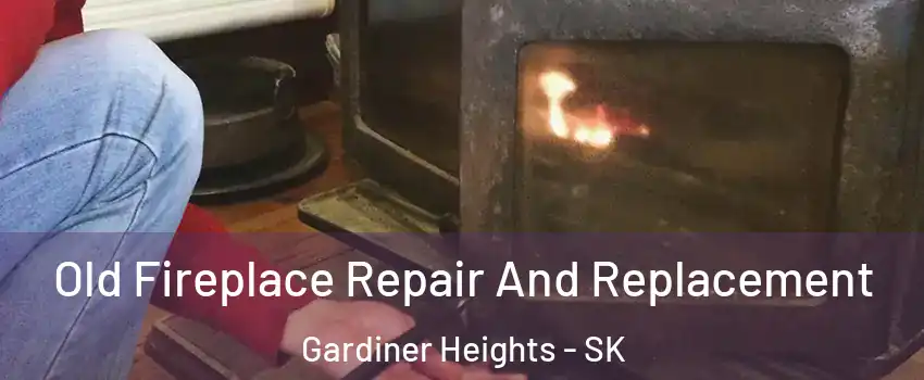  Old Fireplace Repair And Replacement Gardiner Heights - SK