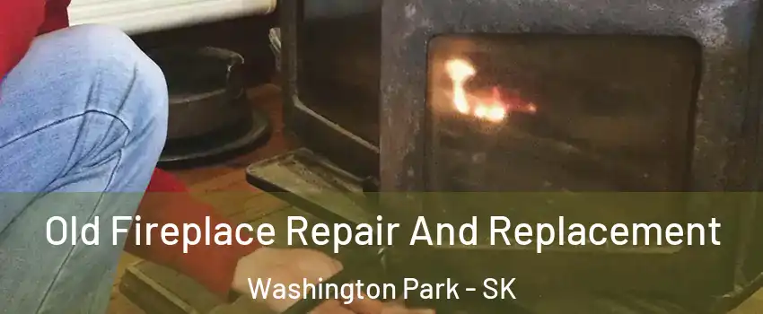  Old Fireplace Repair And Replacement Washington Park - SK