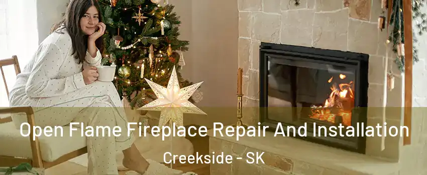  Open Flame Fireplace Repair And Installation Creekside - SK