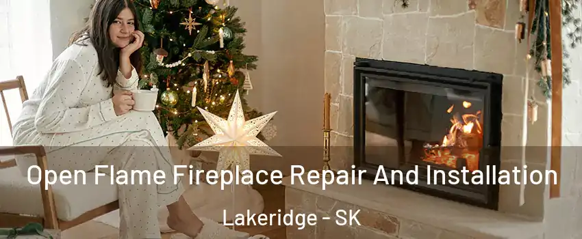  Open Flame Fireplace Repair And Installation Lakeridge - SK