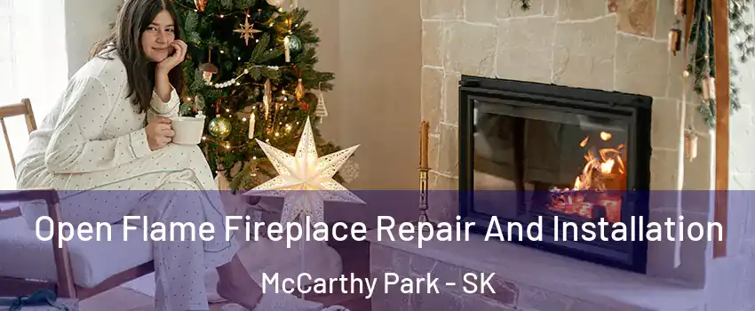  Open Flame Fireplace Repair And Installation McCarthy Park - SK
