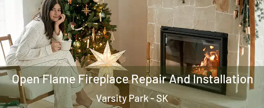 Open Flame Fireplace Repair And Installation Varsity Park - SK