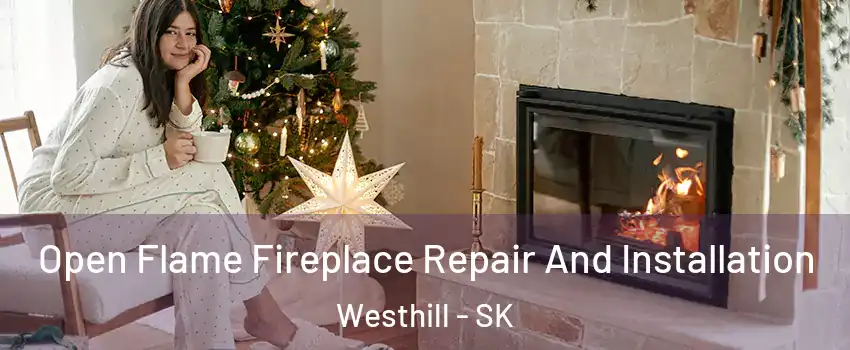  Open Flame Fireplace Repair And Installation Westhill - SK
