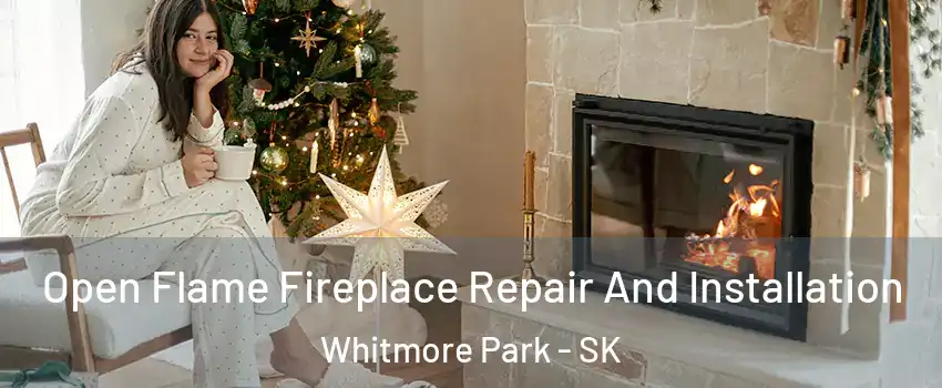  Open Flame Fireplace Repair And Installation Whitmore Park - SK