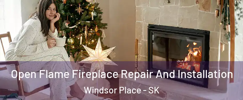  Open Flame Fireplace Repair And Installation Windsor Place - SK