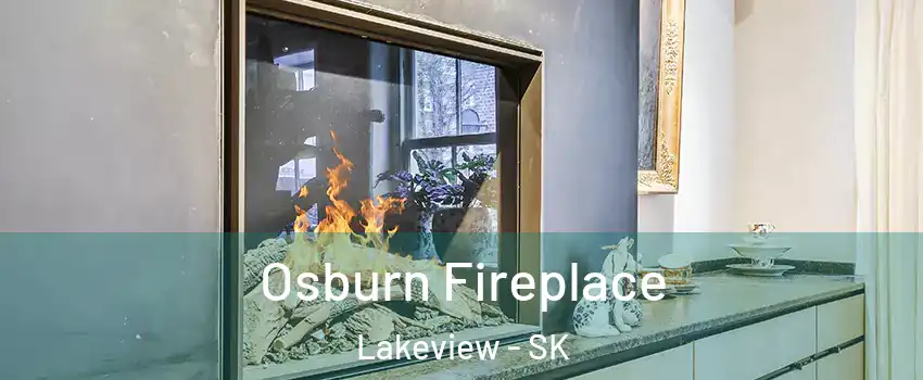  Osburn Fireplace Lakeview - SK