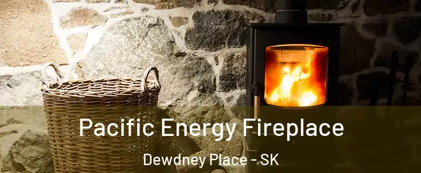  Pacific Energy Fireplace Dewdney Place - SK