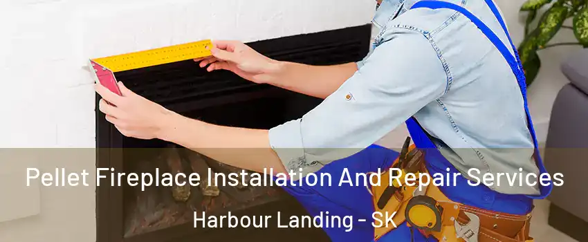  Pellet Fireplace Installation And Repair Services Harbour Landing - SK