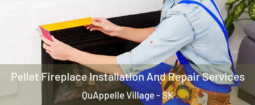  Pellet Fireplace Installation And Repair Services QuAppelle Village - SK