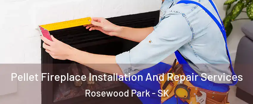 Pellet Fireplace Installation And Repair Services Rosewood Park - SK