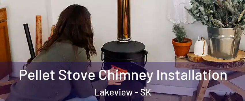  Pellet Stove Chimney Installation Lakeview - SK