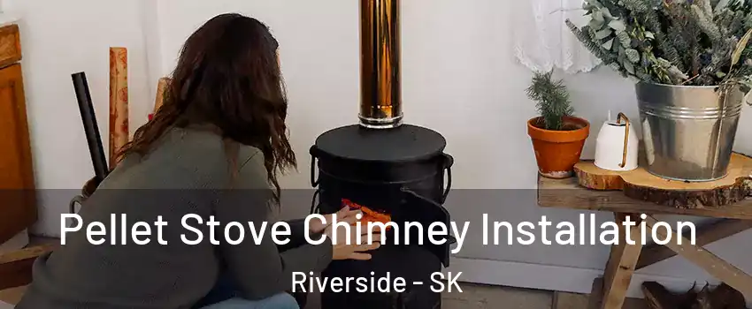  Pellet Stove Chimney Installation Riverside - SK