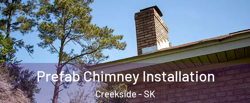  Prefab Chimney Installation Creekside - SK
