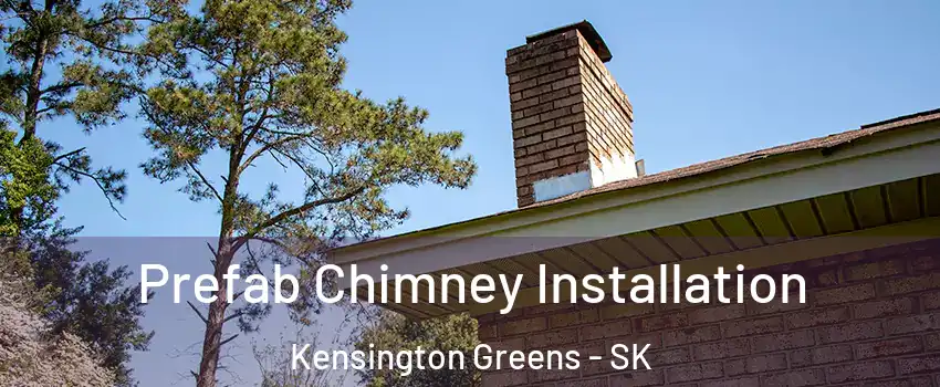  Prefab Chimney Installation Kensington Greens - SK