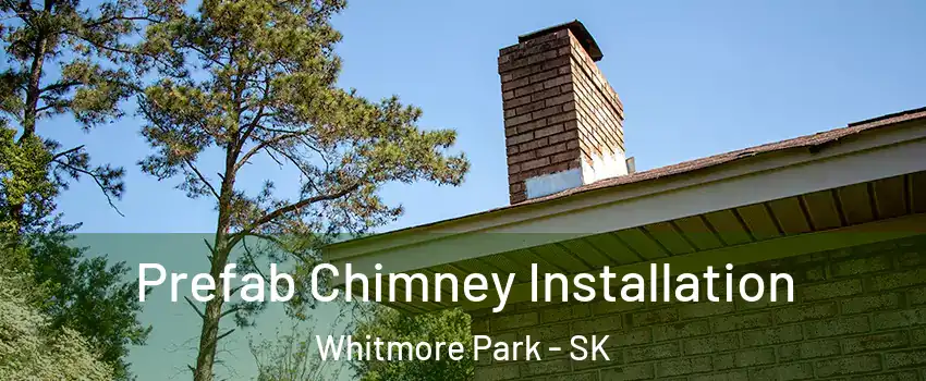  Prefab Chimney Installation Whitmore Park - SK